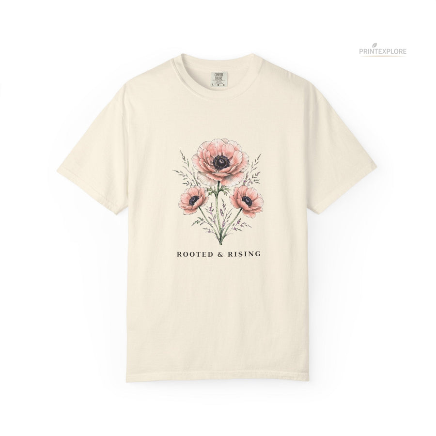 Rooted & Rising Floral T-Shirt|Comfort Colors1717 - PRINT EXPLORE